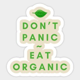 Don't Panic, Eat Organic Sticker